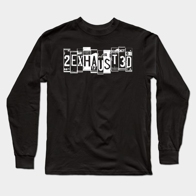 2EXHAUSTED Long Sleeve T-Shirt by YourLuckyTee